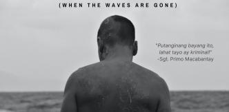 12 Noon  When The Waves Are Gone -Kapag Wala Nang Mga Alon- Dir: Lav Diaz-2022 Tagalog-Philippines, Denmark, Portugal, France  (WC )