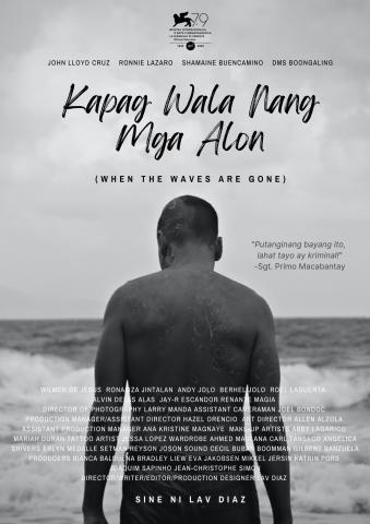 12 Noon  When The Waves Are Gone -Kapag Wala Nang Mga Alon- Dir: Lav Diaz-2022 Tagalog-Philippines, Denmark, Portugal, France  (WC )